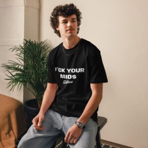 F*CK YOUR MIDS SHIRT